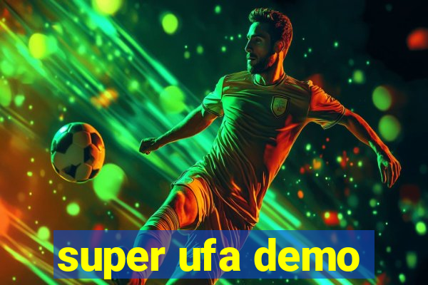 super ufa demo